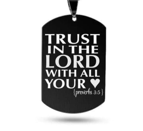 Black Dog tag necklace with message from Proverbs 3:12 Trust in the Lord with all your heart Waterproof Stainless Steel Box Chain Jewelry